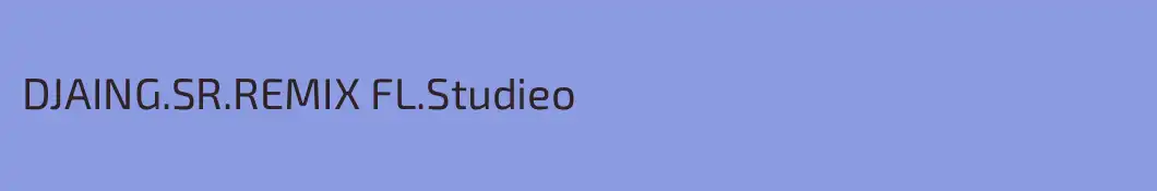 DJAING.SR.REMIX FL.Studieo